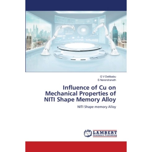 (영문도서)Influence of Cu on Mechanical Properties of NITI Shape Memory Alloy Paperback, LAP Lambert Academic Publis..., English, 9786209352102