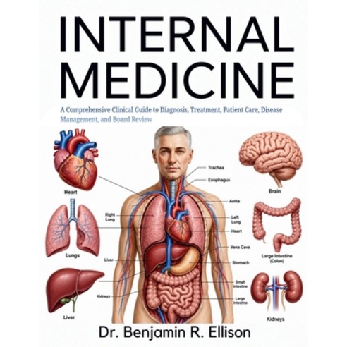 (영문도서)Internal Medicine: A Comprehensive Clinical Guide to Diagnosis Treatment Patie... Paperback, Independently Published, English, 9798196950728