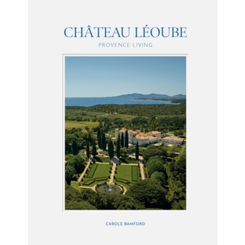 (영문도서)Château Léoube: Provence Living Hardcover, Vendome Press, English, 9780865654631