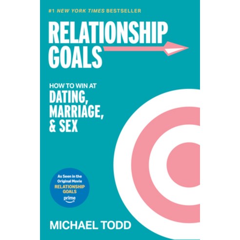 (영문도서)Relationship Goals (Movie Tie-In): How to Win at Dating Marriage and Sex Paperback, Waterbrook Press, English, 9798217153367