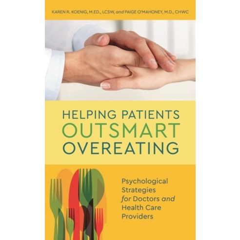 (영문도서)Helping Patients Outsmart Overeating: Psychological Strategies for Doctors and H... Hardcover, Rowman & Littlefield Publis..., English, 9781442266629