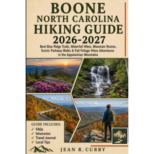 (영문도서)Boone North Carolina Hiking Guide 2026-2027: Blue Ridge Trails Waterfall Hikes ... Paperback, Independently Published, English, 9798183645651