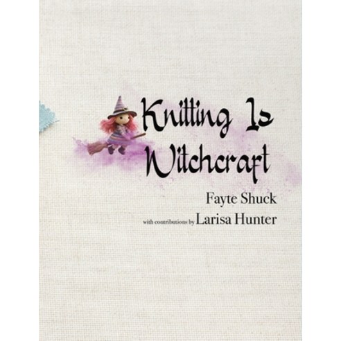(영문도서)Knitting Is Witchcraft Paperback, Three Little Sisters, English, 9781959350675