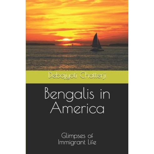 (영문도서)Bengalis in America: Glimpses of Immigrant Life Paperback, Independently Published, English, 9798242426993