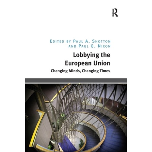 (영문도서)Lobbying the European Union: Changing Minds Changing Times Paperback, Routledge, English, 9781032926322