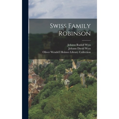 (영문도서)Swiss Family Robinson Hardcover, English, 9781016637534, Legare Street Press