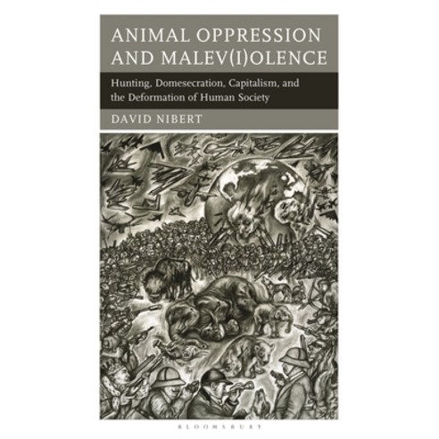 (영문도서)Animal Oppression and Malev(i)olence: Hunting Domesecration Capitalism and th... Hardcover, Bloomsbury Academic, English, 9798216388593