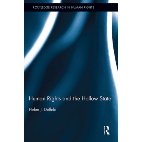 (영문도서)Human Rights and the Hollow State Paperback, English, 9781032930558, Routledge