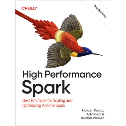 (영문도서)High Performance Spark: Best Practices for Scaling and Optimizing Apache Spark Paperback, O'Reilly Media, English, 9781098145859