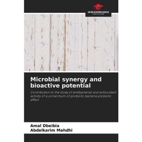 (영문도서)Microbial synergy and bioactive potential Paperback, Our Knowledge Publishing, English, 9786209516825