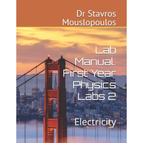 (영문도서)Lab Manual: First Year Physics Labs 2: Electricity Paperback, Independently Published, English, 9798243481717