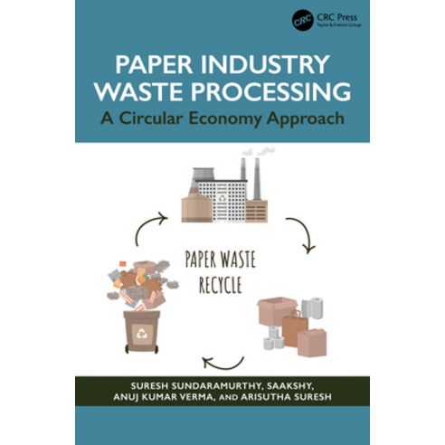(영문도서)Paper Industry Waste Processing: A Circular Economy Approach Hardcover, CRC Press, English, 9781032589268