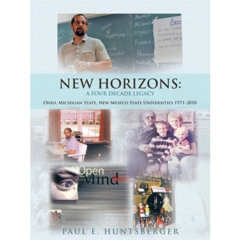 (영문도서)New Horizons: A Four Decade Legacy Ohio Michigan State New Mexico State Univer... Paperback, Liferich, English, 9781489752888