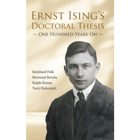 (영문도서)Ernst Ising's Doctoral Thesis - One Hundred Years on Hardcover, World Scientific Publishing..., English, 9789819822645