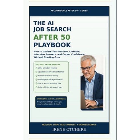 (영문도서)The AI Job Search After 50 Playbook: How to Update Your Resume LinkedIn Interv... Paperback, Independently Published, English, 9798181756373