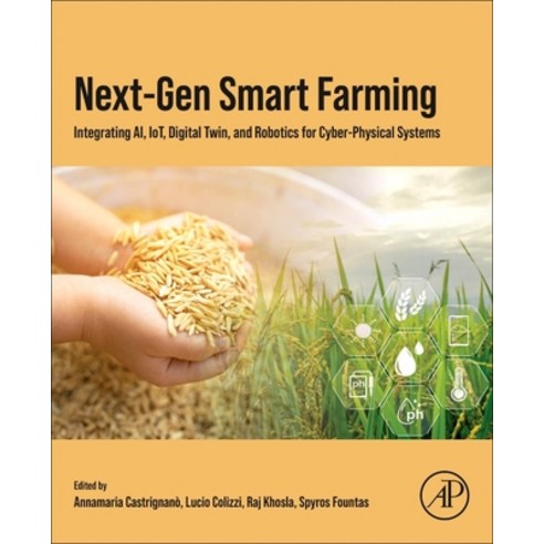 (영문도서)Next-Gen Smart Farming: Integrating Ai Iot Digital Twin and Robotics for Cybe... Paperback, Academic Press, English, 9780443439186