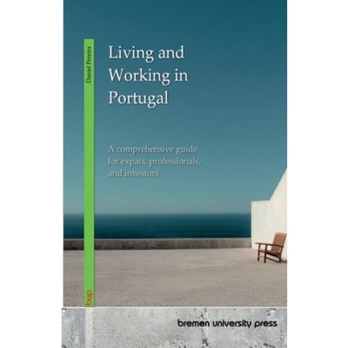 (영문도서)Living and Working in Portugal: A comprehensive guide for expats professionals ... Paperback, Bremen University Press, English, 9783691735840