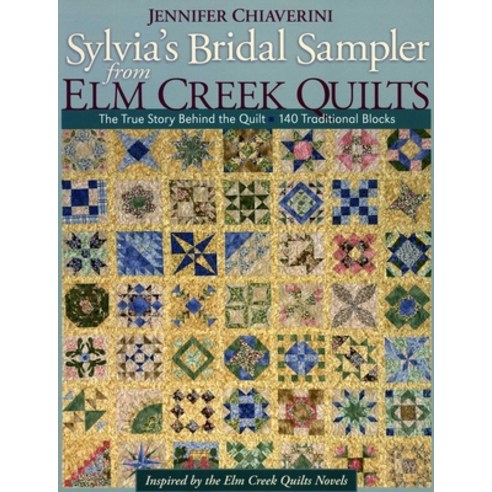 (영문도서)Sylvia's Bridal Sampler from Elm Creek Quilts-Print on Demand Edition: The True... Paperback, C&T Publishing, English, 9781571206558