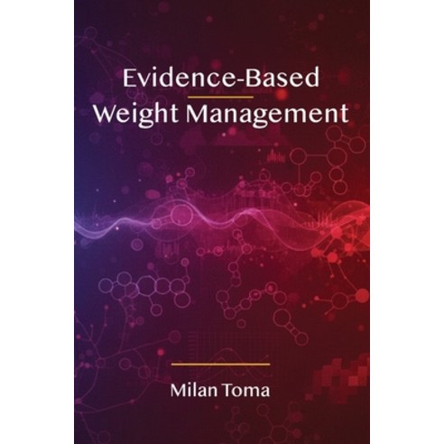 (영문도서)Evidence-Based Weight Management Paperback, Dawning Research Press, English, 9798999832467