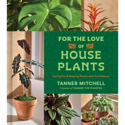 (영문도서)For the Love of Houseplants: Caring for & Keeping Plants with Confidence Hardcover, S&s/Simon Element, English, 9781668064245