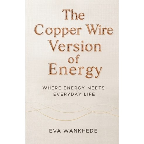 (영문도서)The Copper Wire Version of Energy Paperback, Sakal Media Pvt Ltd, English, 9789347138119