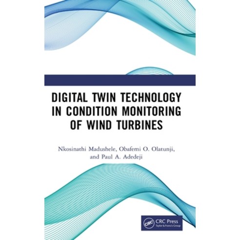 (영문도서)Digital Twin Technology in Condition Monitoring of Wind Turbines Hardcover, CRC Press, English, 9781032250175