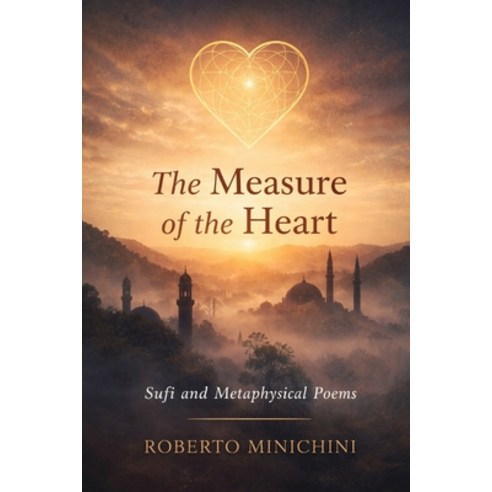 (영문도서)The Measure of the Heart: Sufi and Metaphysical Poems Paperback, Independently Published, English, 9798242121935