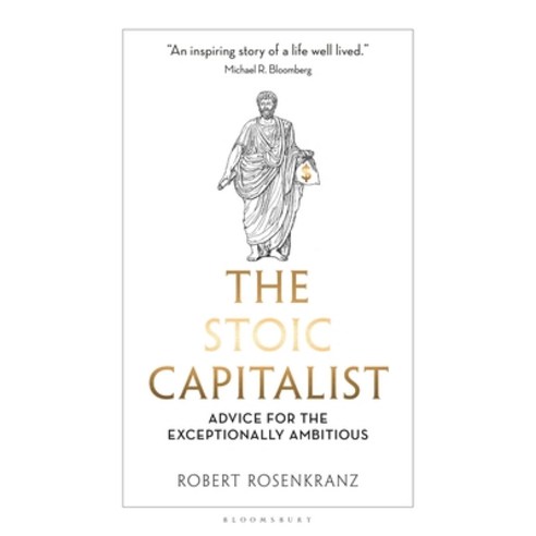 (영문도서)The Stoic Capitalist: Advice for the Exceptionally Ambitious Paperback, English, 9781350628311, Bloomsbury Business