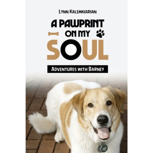 (영문도서)A Pawprint on My Soul: Adventures with Barney Paperback, Lynn Kalemkiarian, English, 9781968619381