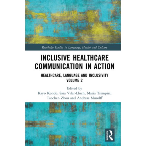 (영문도서)Inclusive Healthcare Communication in Action: Healthcare Language and Inclusiv... Hardcover, Routledge, English, 9781032813813