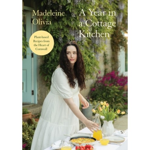 (영문도서)A Year in a Cottage Kitchen: Plant-Based Recipes from the Heart of Cornwall Hardcover, Quadrille Publishing, English, 9781837833788
