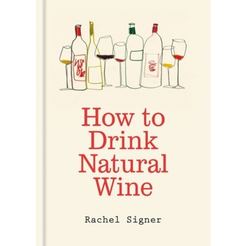 (영문도서)How to Drink Natural Wine Hardcover, Mitchell Beazley, English, 9781840919813