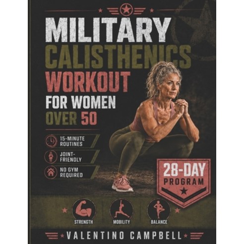(영문도서)Military Calisthenics Workout for Women Over 50: A Complete 28-Day Beginner Work... Paperback, Independently Published, English, 9798189547270