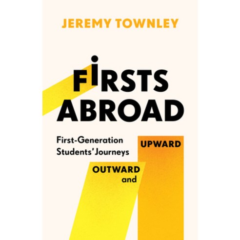 (영문도서)Firsts Abroad: First-Generation Students' Journeys Outward and Upward Paperback, English, 9781978846975