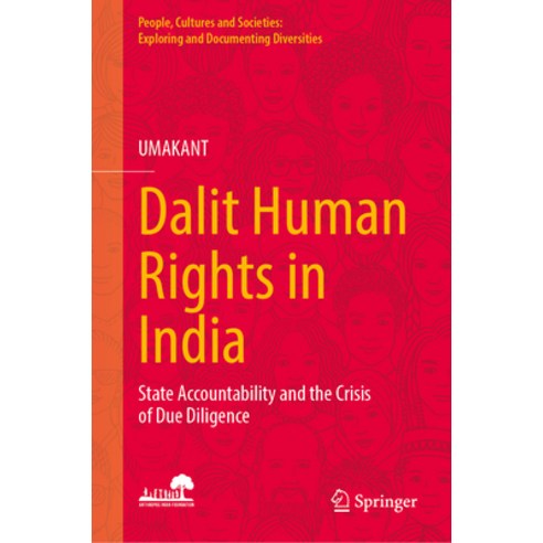 (영문도서)Dalit Human Rights in India: State Accountability and the Crisis of Due Diligence Hardcover, Springer, English, 9789819557509