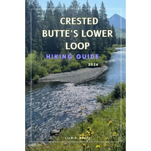 (영문도서)Crested Butte Lower Loop Paperback, Independently Published, English, 9798244402780