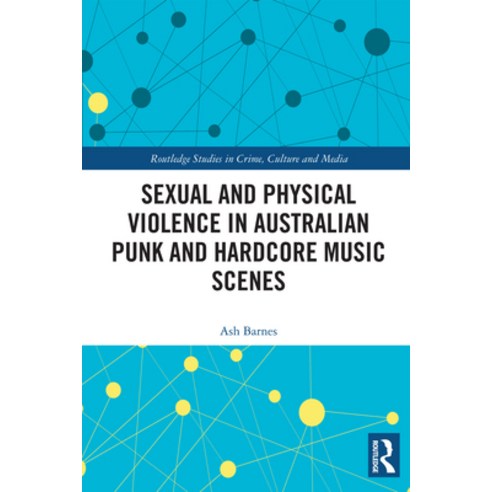 (영문도서)Sexual and Physical Violence in Australian Punk and Hardcore Music Scenes Paperback, Routledge, English, 9781032756394