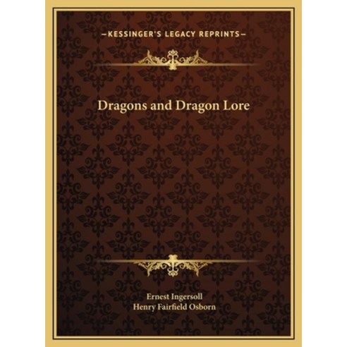 (영문도서)Dragons and Dragon Lore Hardcover, Kessinger Publishing, English, 9781169740778