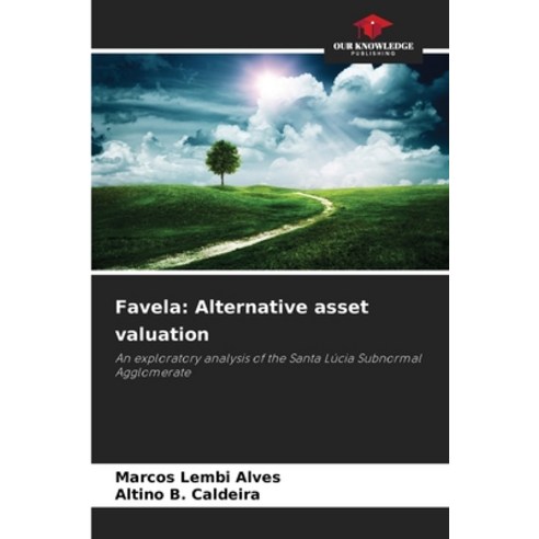 (영문도서)Favela: Alternative asset valuation Paperback, Our Knowledge Publishing, English, 9786209560910