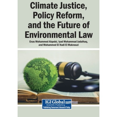 (영문도서)Climate Justice Policy Reform and the Future of Environmental Law Paperback, Igi Global Scientific Publi..., English, 9798337366364