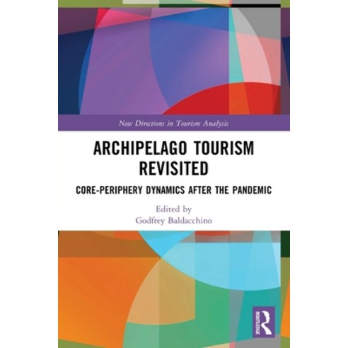 (영문도서)Archipelago Tourism Revisited: Core-Periphery Dynamics after the Pandemic Paperback, Routledge, English, 9781032586786