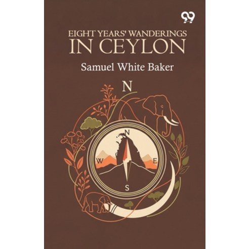 (영문도서)Eight Years' Wanderings In Ceylon Paperback, Double 9 Books, English, 9789373408217