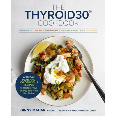 (영문도서)The Thyroid30(r) Cookbook: Three 30-Day Meal Plans and 100 Delicious Recipes to... Paperback, Fair Winds Press (MA), English, 9780760398142