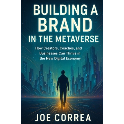 (영문도서)Building a Brand in the Metaverse: How Creators Coaches and Businesses Can Thr... Paperback, Live Stronger Faster, English, 9798295491221