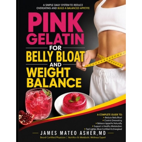 (영문도서)Pink Gelatin for Belly Bloat and Weight Balance: A Simple Daily System to Reduce... Paperback, Independently Published, English, 9798196372643
