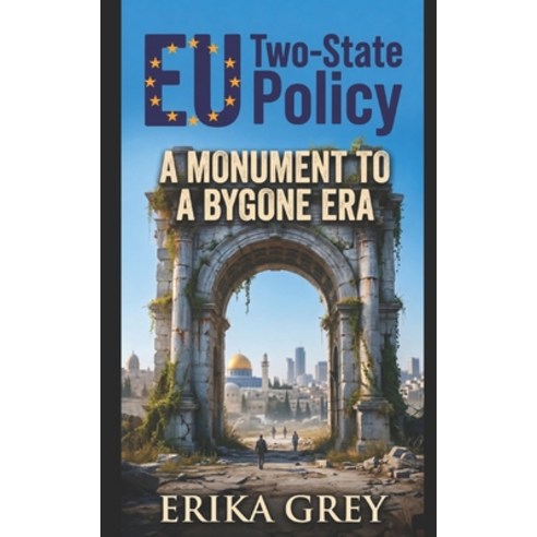 (영문도서)EU Two-State Policy: A Monument to a Bygone Era Paperback, Pedante Press, English, 9781940844596