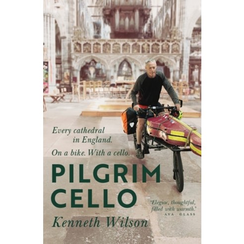 (영문도서)Pilgrim Cello: Every cathedral in England. On a bike. With a cello. Paperback, City Village Books, English, 9781739318246