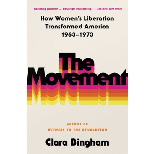 (영문도서)The Movement: How Women's Liberation Transformed America 1963-1973 Paperback, Atria/One Signal Publishers, English, 9781982144227