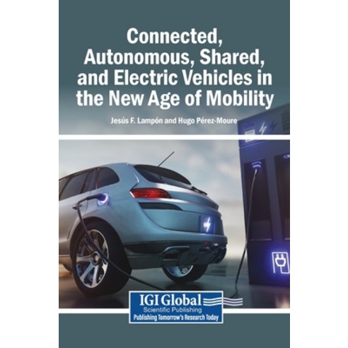 (영문도서)Connected Autonomous Shared and Electric Vehicles in the New Age of Mobility Hardcover, Igi Global Scientific Publi..., English, 9798337344959