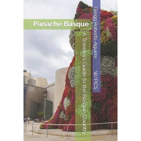 (영문도서)A Traveler's Guide to the Basque Country: Panache Basque Paperback, Independently Published, English, 9798195745998